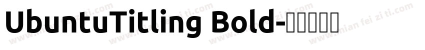 UbuntuTitling Bold字体转换